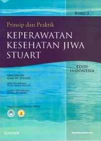 Prinsip dan praktik keperawatan kesehatan jiwa stuart. Buku 2