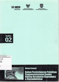 Bahan Pembelanjaan Pelatihan Pengarusutamaan GEnder Bidang Kesehatan Reproduksi & KEpendudukan (buku 02)