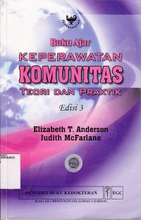 Buku Ajar Keperawatan Komunitas; Teori dan Praktik
