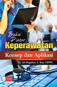 Buku pintar keperawatan konsep dan aplikasi