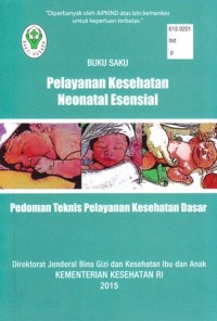 Buku saku pelayanan kesehatan neonatal esensial: pedoman teknis pelayanan kesehatan dasar