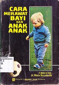Cara merawat bayi dan anak-anak.