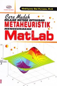 Cara mudah belajar metode optimisasi Metaheuristik menggunakan MatLab