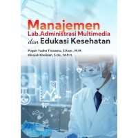 Manajemen Lab.Administrasi Multimedia dan Edukasi Kesehatan