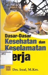 Dasar dasr kesehatan dan keselamatan kerja