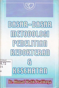 Dasar - Dasar Metodologi Penelitian Kedokteran dan Kesehatan