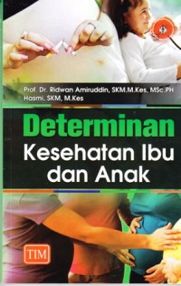 Determinan kesehatan ibu dan anak