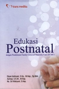 Edukasi postnatal dengan pendekatan family centered maternity care (FCMC)