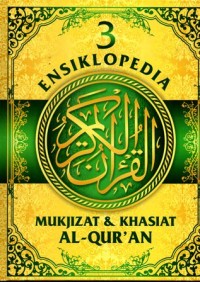 Image of Ensiklopedia mukjizat & khasiat al-qur'an jilid 3