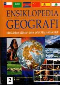 Ensiklopedia geografi: ensiklopedia geografi dunia untuk pelajar dan umum: karibia dan amerika selatan, eropa jilid 2