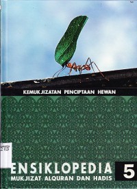 Ensiklopedia mukjizat Al Qur'an dan Hadis jilid 5. kemujizatan  penciptaan hewan