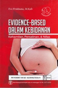 Evidence based dalam kebidanan kehamilan persalinan dan nifas