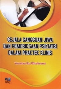 Gejala gangguan jiwa dan pemeriksaaan psikiatris dalam praktek klinis