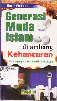 Generasi muda islam diambang kehancuran dan upaya mengantisipasinya