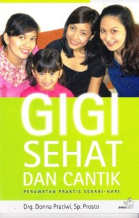 Gigi sehat dan cantik perawatan praktis sehari-hari