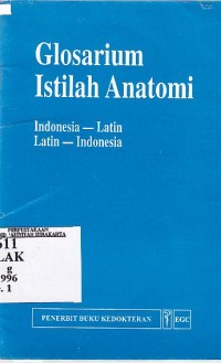 Glosarium Istilah Anatomi. Indonesia - Latin. Latin - Indonesia