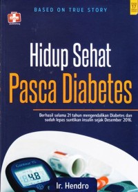 Hidup sehat pasca diabetes: based on true story