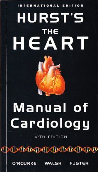 Hurst`s The Heart Manual of Cardiology