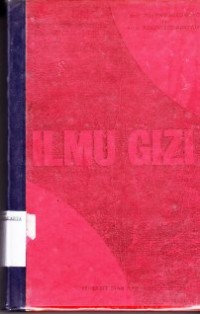 Ilmu Gizi. MAsalah Gizi Indonesia dan Perbaikannya. Jil.1
