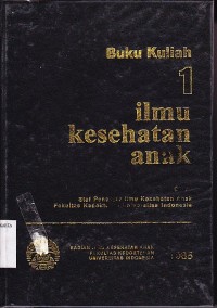 Buku kuliah ilmu kesehatan anak 1