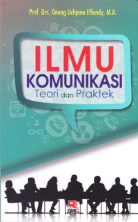 Ilmu komunikasi teori dan praktek