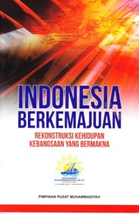 Indonesia berkemajuan rekuntruksi kehidupan kebangsaan yang bermakna