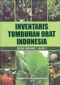 Inventaris tumbuhan obat indonesia edisi revisi I jilid 1