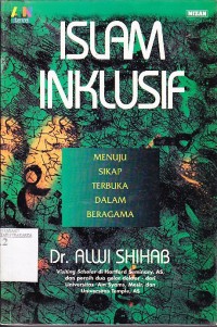 islam inklusif : munuju sikap terbuka dalam beragama