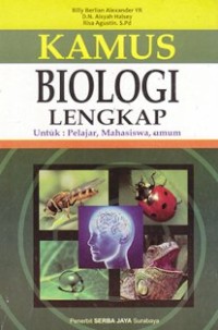 Image of Kamus biologi lengkap:untuk pelajar mahasiswa umum