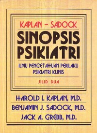 Sinopsis Psikiatri. Ilmu Pengetahuan Perilaku Psikiatri Klinis. Jilid 2