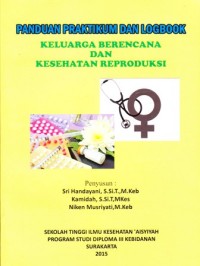 Panduan praktikum dan logbook: keluarga berencana dan kesehatan reproduksi