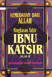 Kemudahan dari allah : ringkasan tafsir ibnu katsir (jilid. 2)