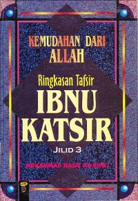 Kemudahan dari allah: ringkasan tafsir ilmu katsir (jilid.3)