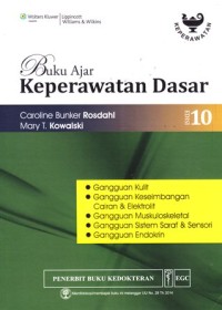 Buku ajar keperawatan dasar edisi 10: gangguan kulit, gangguan keseimbangan cairan & elektrolit, gangguan muskuloskeletal...