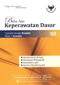Buku ajar keperawatan dasar edisi 10: kenyamanan & nyeri, perawatan perioperatif, perawatan luka, asuhan menjelang ajal