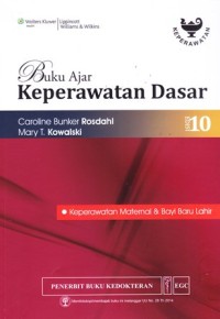 Buku ajar keperawatan dasar edisi 10: keperawatan maternal & bayi baru lahir