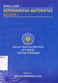 Buku Ajar Keperawatan Maternitas Bagian I