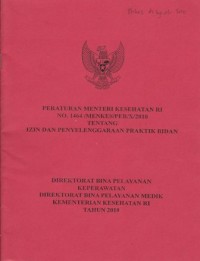 KEputusan Menteri Kesehatan Indonesia No.1464/MENKES/PER/X/2010 tentang izin dan peyelenggaraan praktek bidan