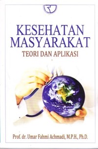 Kesehatan masyarakat: teori dan aplikasi