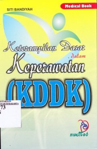 Ketrampilan dasar dalam keperawatan (KDDK)