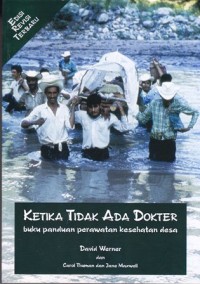 Ketika tidak ada dokter: buku panduan perawatan kesehatan desa