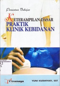 Penuntun belajar ketrampilan dasar praktik klinik kebidanan