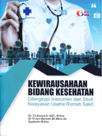 Kewirausahaan bidang kesehatan dilengkapi instrumen dan studi kelayakan usaha rumah sakit