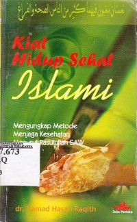 Kiat hidup sehat : mengungkap metode menjaga kesehatan menurut Rasulullah SAW