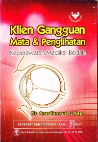 Klien Gangguan Mata dan Penglihatan : Keperawatan Medical Bedah