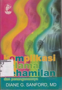 Komplikasi selama kehamilan dan penanganannya
