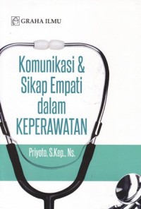 Komunikasi dan sikap empati dalam keperawatan