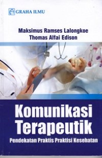 Komunikasi Terapeutik pendekatan praktis parktisi kesehatan