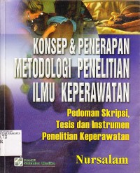 Konsep & Penerapan Metodologi Penelitian Ilmu Keperawatan : Pedoman Skripsi, Tesis dan Instrumen Penelitian Keperawatan