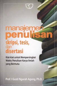 Manajemen penulisan skripsi, tesis dan disertasi